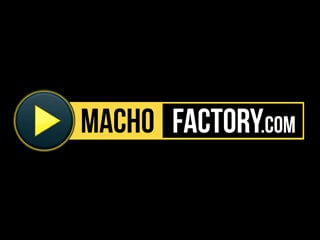 Macho Factory